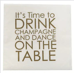 Cocktail Napkin, Drink Champagne & Dance On the Table