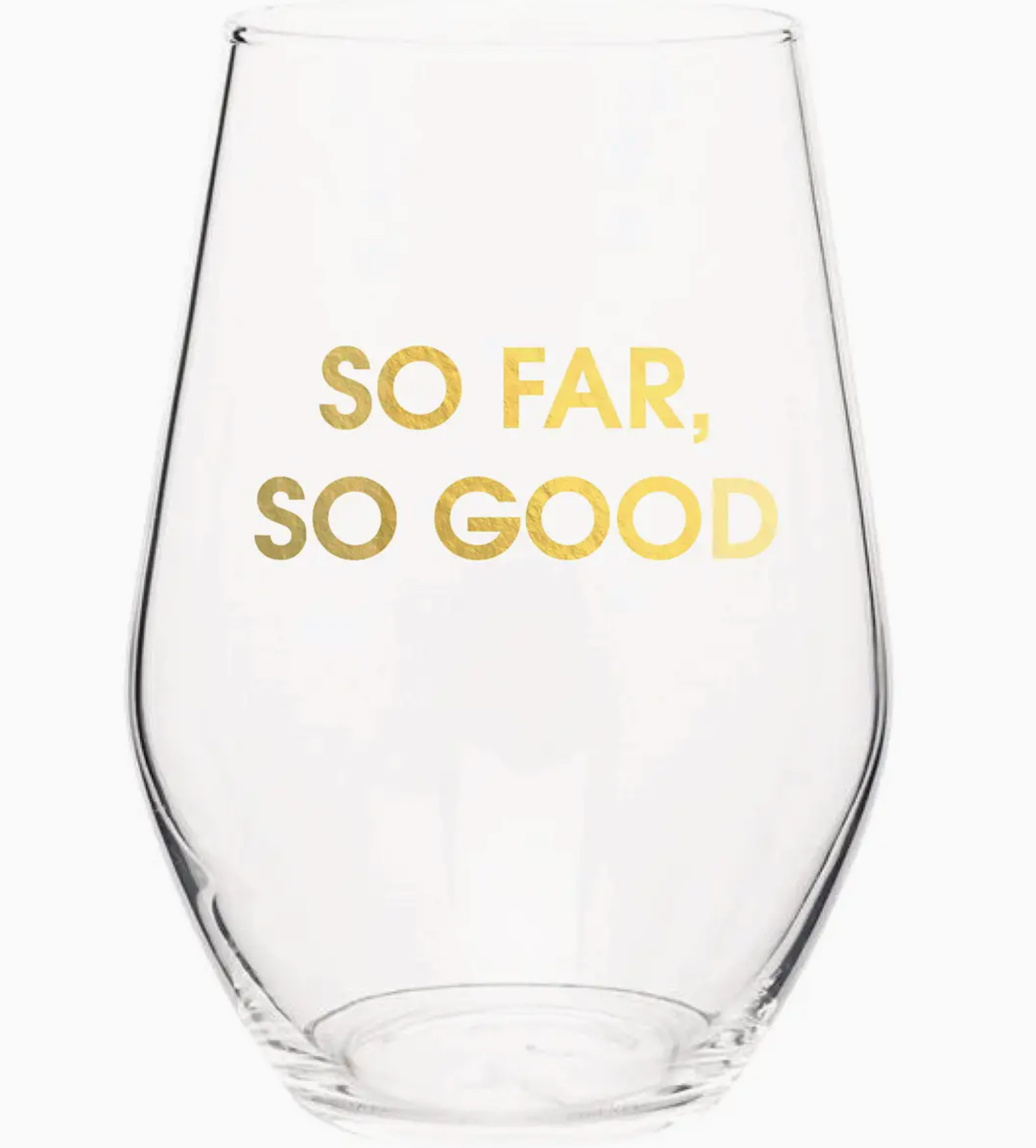So Far So Good - Gold Foil Wine Glass