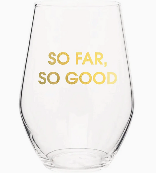 So Far So Good - Gold Foil Wine Glass